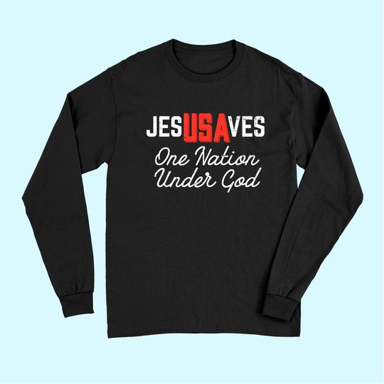 Jesus Saves USA One Nation Under God Jesus Christian Gift Long Sleeves