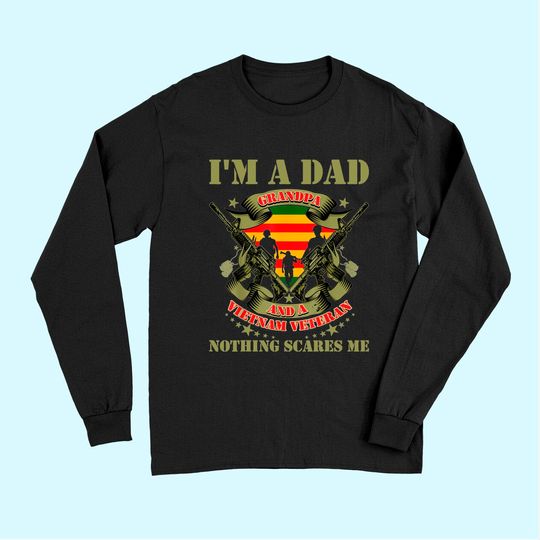 Veteran Day I'm a Dad Grandpa And a Vietnam Long Sleeves