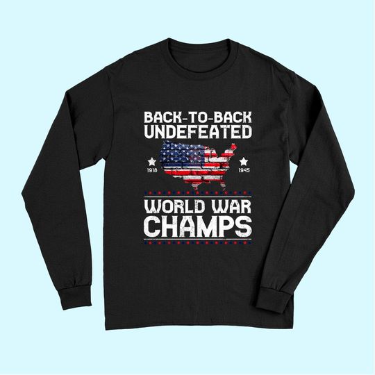Discover Back-To-Back Undefeated World War Champs Long Sleeves