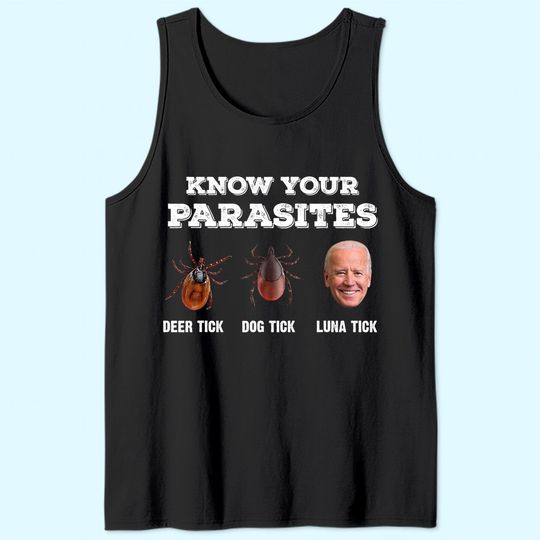 Know Your Parasites Anti Joe Biden Deer Tick, Dog Tick Tank Top