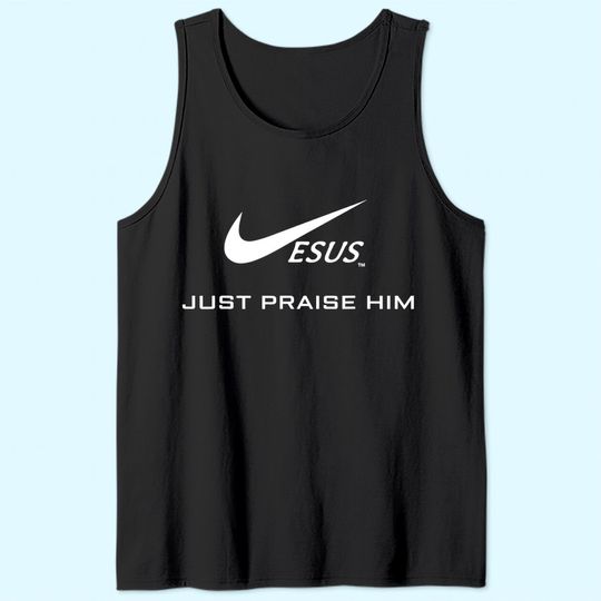 Discover Jesus Just Praise HIM - Jesus Surfed Christian Tank Top