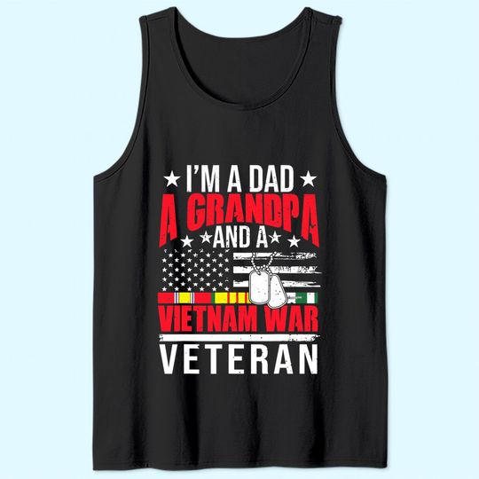 Veteran Day I'm A Dad A Grandpa A Vietnam War Tank Top