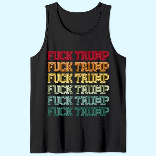 Anti Trump Anti Republican Offensive Political Tank Top