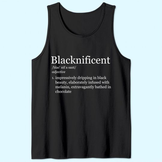 Blacknificent Magnificent Black Pride Melanin Tank Top