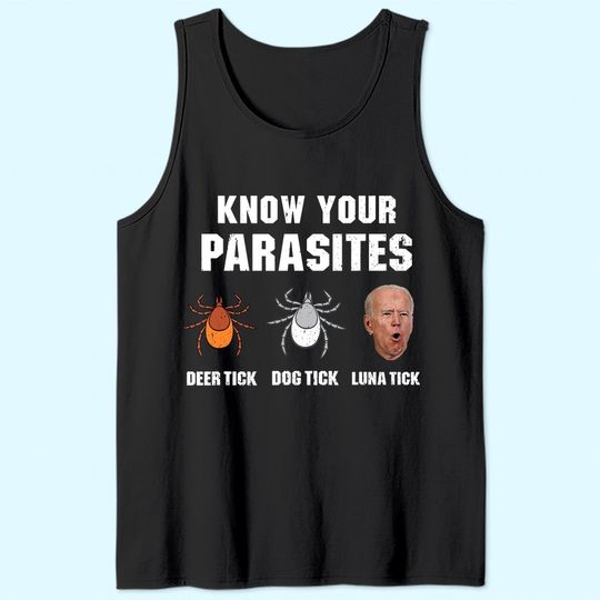 Know Your Parasites Anti Joe Biden Tank Top