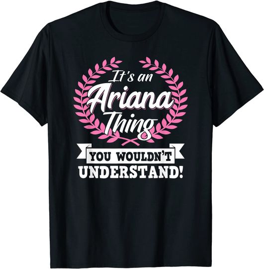 It's An Ariana Thing You Wouldn't Understand T-Shirt
