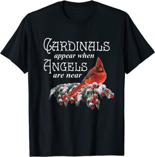 Cardinals Appear When Angels Are Near Bird Lover Christmas T-Shirt