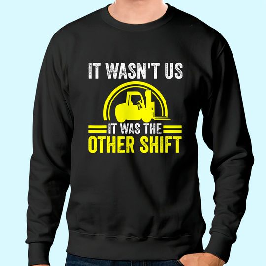 Forklift Driver Forklift Operator Sweatshirt