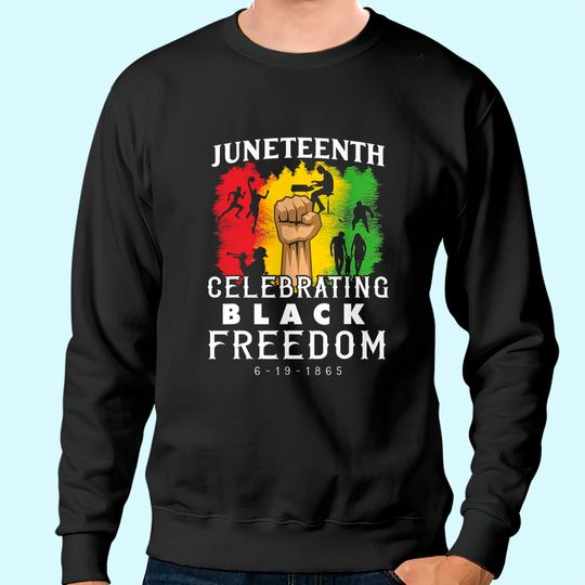 Juneteenth Men's Sweatshirt Celebrate Black Freedom