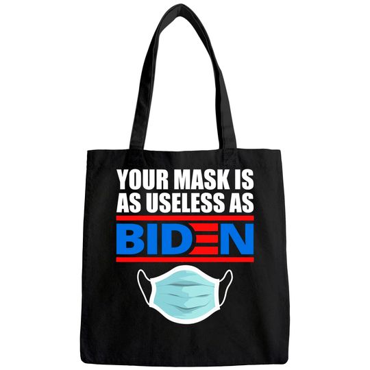 Anti Biden 2021 That Mask Is As Useless as Joe Biden Tote Bag