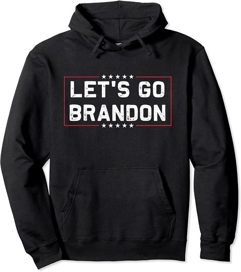 Funny Let's Go Brandon Conservative Anti Liberal Pullover Hoodie