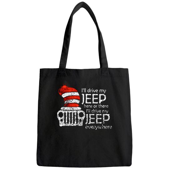 I Will Drive My Jeep Here Or There I Will Drive My Jeep Everywhere Bags