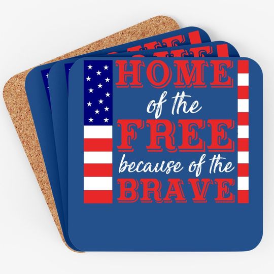 Liberal Coaster, Home Of The Free Because Of The Brave Tee, Patriotic Coaster, 4th Of July Coaster, Military Wife, Independence Day Coaster