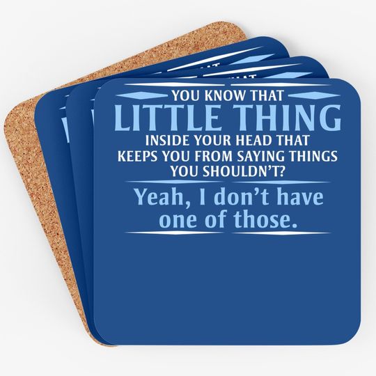 You Know The Little Thing Cool Graphic Sarcastic Sarcasm Novelty Funny Coaster