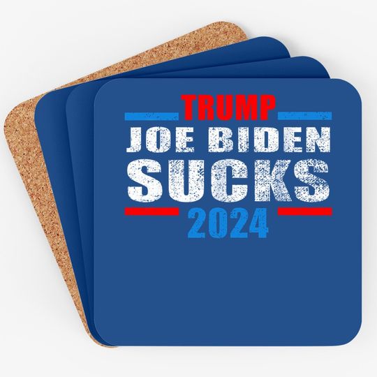 Joe Biden Sucks Funny Anti-biden Election Pro-trump 2024 Coaster