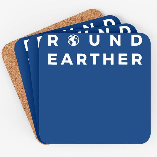 Round Earther Coaster Anti Flat Earth The Earth Is Round