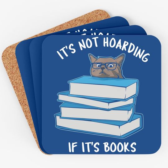 It's Not Hoarding If It's Books - Book Pile - Russian Blue Coaster