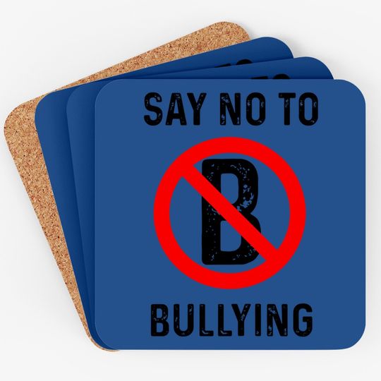 Say No To Bullying Kindness Human Rights Cyber Anti Bully Coaster