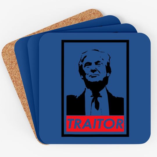 Trump Traitor Presidential Treason Political Anti Trump Coaster
