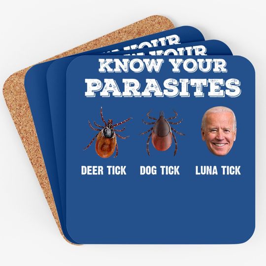 Know Your Parasites Anti Joe Biden Deer Tick, Dog Tick Coaster