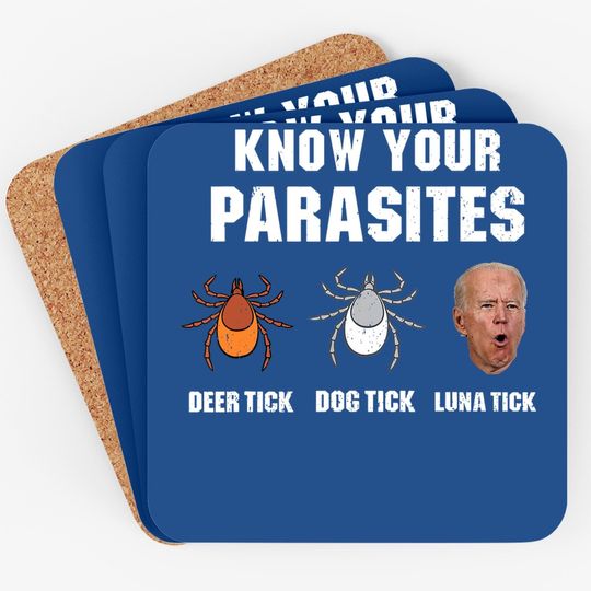 Know Your Parasites Anti Joe Biden Coaster