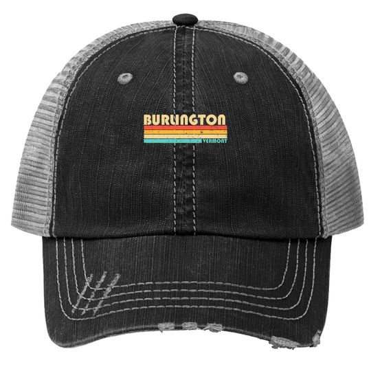 Burlington Vermont Funny City Home Roots Retro 70s 80s Trucker Hat