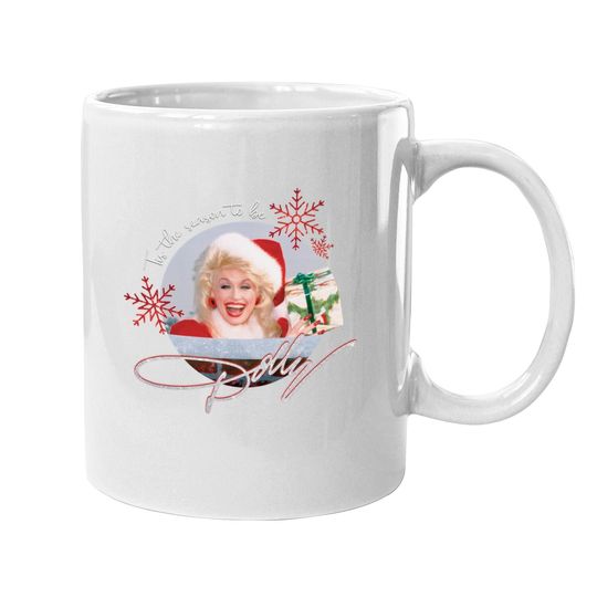 Dolly Parton Tis The Season To Be Dolly Christmas Coffee Mug