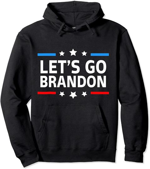 Anti Liberal Let's Go Brandon For Men And Women Chant Meme Pullover Hoodie
