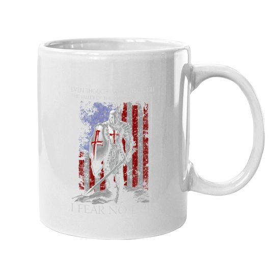 American Knight Even Thought Walk Through The Valley Of The Shadow Of Death I Fear No Evil Coffee Mug