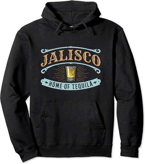 Tequuila Meme Hoodie Guadalajara Souvenir Jalisco Home Of Tequila Pullover