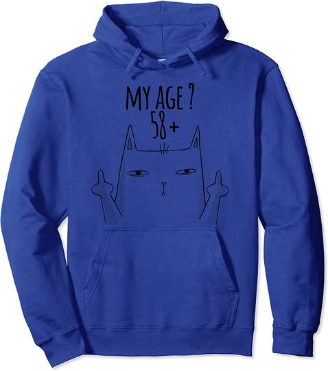 Cat Middle Finger My Age? Funny 60 years Birthday Sarcastic Cat middle Finger Pullover Hoodie