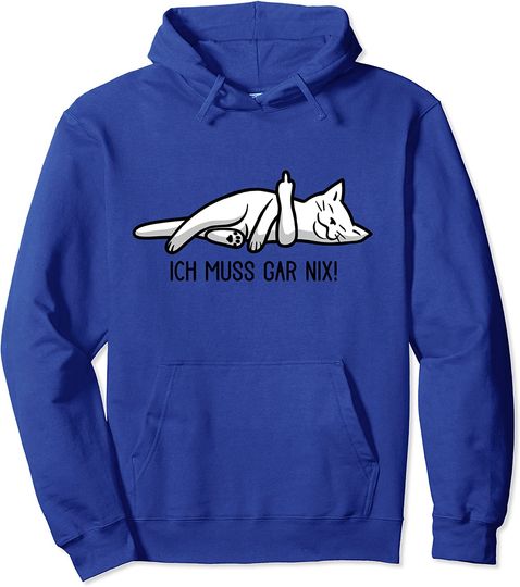 Cat Middle Finger Ich Muss Gar Nix Nichts Cat Middle Finger Stinkefinger Lazy Pullover Hoodie