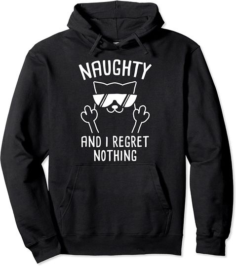 Cat Middle Finger Naughty Cat Middle Finger Regret Nothing Funny Kitten Mom Pullover Hoodie