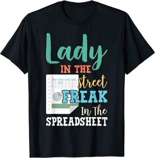 Lady in The Streets Freak in The Spreadsheets Accountant CPA T-Shirt