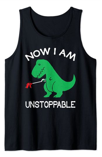 T-rex Meme Tank Top Now I'm Unstoppable Funny