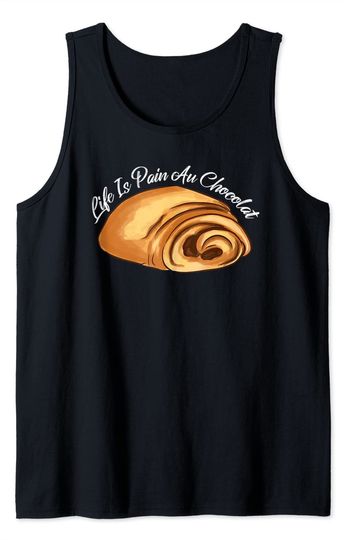 France Meme Tank Top LIFE IS PAIN AU CHOCOLAT Funny