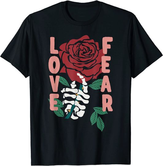Skeleton Hand Holding Rose T-Shirts Fear Love