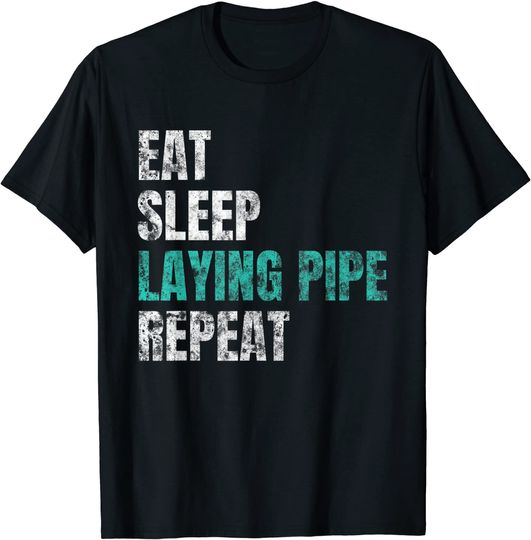 Laying Pie T-shirt Funny Plumber Gift Eat Sleep Laying Pipe Repeat