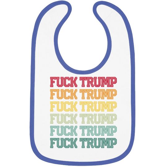 Anti Trump Anti Republican Offensive Political Baby Bib