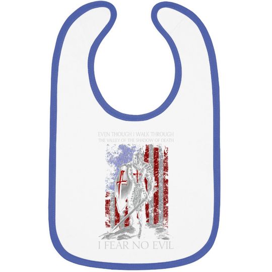 American Knight Even Thought Walk Through The Valley Of The Shadow Of Death I Fear No Evil Baby Bib