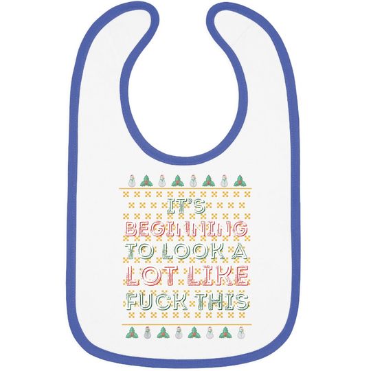 Funny Bah Humbug It's Beginning To Look A Lot Like Fuck This Baby Bib