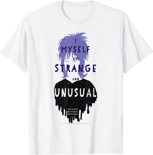 I Myself Am Strange And Unusual T-Shirt Beetlejuice Lydia