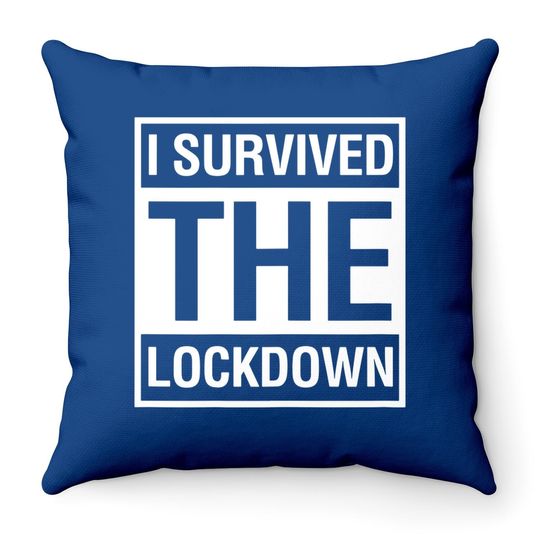 I Survived The Lockdown Quarantine Social Distancing Throw Pillow