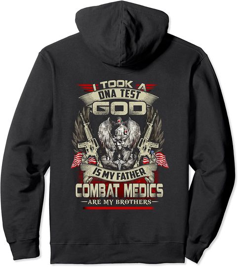 God The Father ApparelI Combat Medic Hoodie , I Took A Dna Test God Is My Father Com
