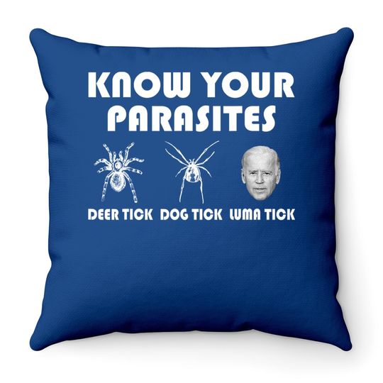Know Your Parasites - Anti Joe Biden Sucks Funny Political Throw Pillow