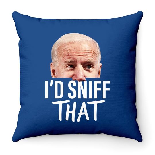 I'd Sniff That Anti Joe Biden Throw Pillow