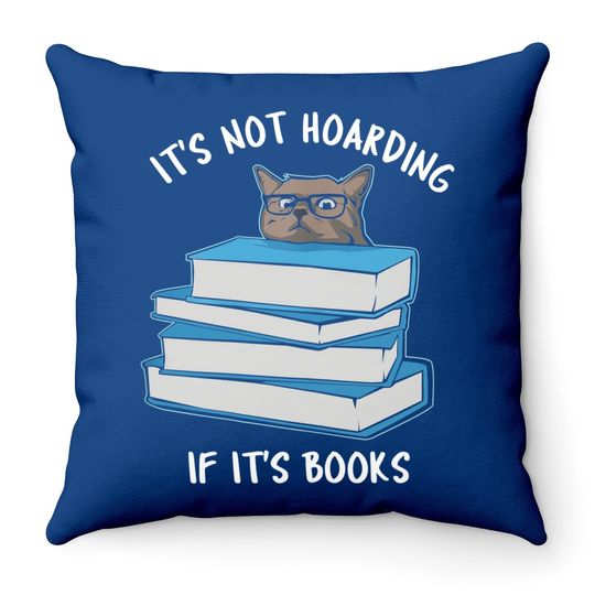 It's Not Hoarding If It's Books - Book Pile - Russian Blue Throw Pillow