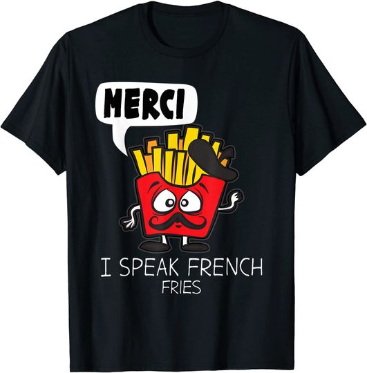 I Speak French Fries - Merci Frenchman Mustache and Beret T-Shirt