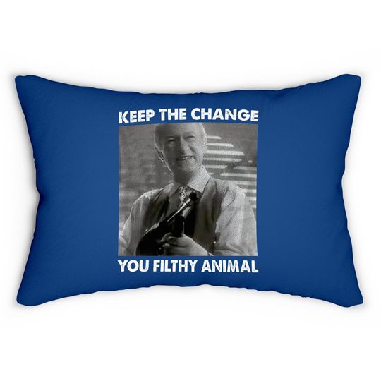 Home Alone Keep The Change You Filthy Animal Lumbar Pillow