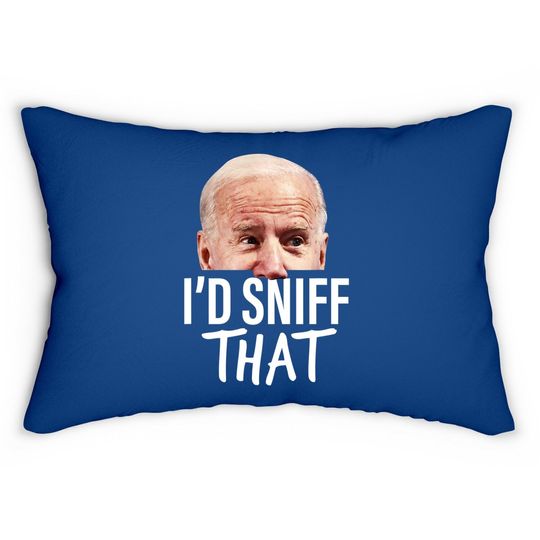 I'd Sniff That Anti Joe Biden Lumbar Pillow